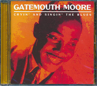 Gatemouth Moore - Cryin' And Singin' The Blues