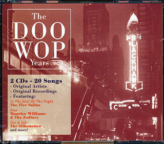 Maurice Williams & The Zodiacs, The Five Satins, The Silhouettes, Etc. - The Doo Wop Years