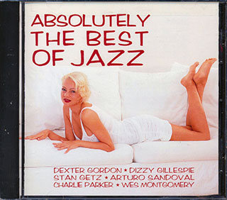 Dexter Gordon, Stan Getz, Donald Byrd, Dizzy Gillespie, Etc. - Absolutely The Best Of Jazz