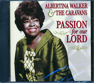 Albertina Walker & The Caravans - Passion For Our Lord