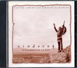 Windsong - A Celebration Of Live: Native American Chants And Dances
