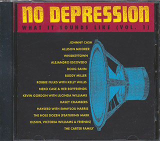 Johnny Cash, Allison Moorer, Whiskeytown, Etc. - No Depression: What It Sounds Like Volume 1