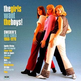 Various - The Girls Want The Boys! Sweden's Beat Girls: 1966-1970