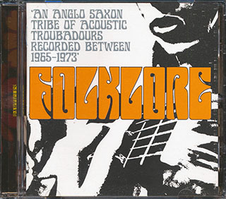 Various - Folklore: An Anglo Saxon Tribe Of Acoustic Troubadours Recorded Between 1965-1973