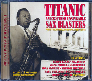 Vuddy Lucas, Sil Austin, Jesse Powell, Etc. - Titanic And 23 Other Unsinkable Sax Blasters From The Jubilee, Josie, Roulette Vaults