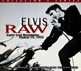 Elvis Presley - Raw Elvis: Early Live Recording March 19, 1955