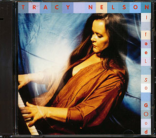 Tracy Nelson - I Feel So Good