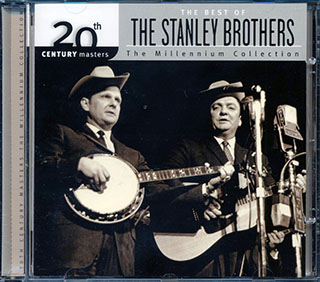 The Stanley Brothers - The Best Of The Stanley Brothers: The Milennium Collection