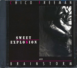 Chico Freeman, Brainstorm - Sweet Explosion