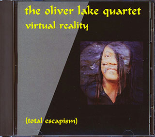 Oliver Lake Quartet - Virtual Reality: Total Escapism