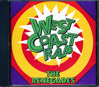 King MC, Kid Solo, Captain Rapp, Madrock, Etc. - West Coast Rap: The Renegades