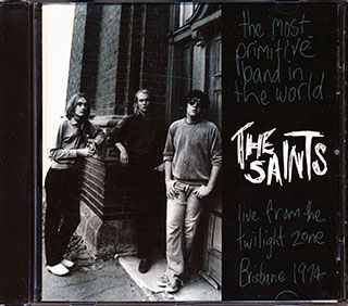 The Saints - The Most Primitive Band In The World: Live From The Twilight Zone, Brisbane 1974