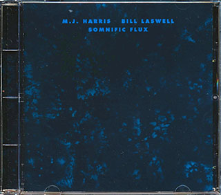 MJ Harris, Bill Laswell - Somnific Flux