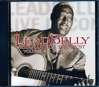 Leadbelly - Absolutely The Best Volume 2: In Concert