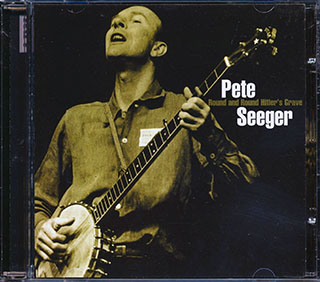 Pete Seeger - Round And Round Hitler's Grave