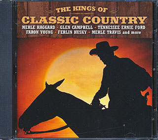 Glen Campbell, Merle Haggard, Merle Travis, Sonny James, Faron Young, Etc. - The Kings Of Classic Country
