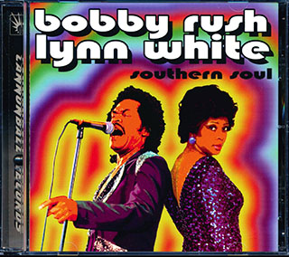 Bobby Rush, Lynn White - Southern Soul