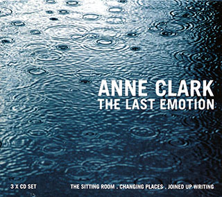 Anne Clark - The Last Emotion (The Sitting Room + Changing Places + Joined Up Writing)