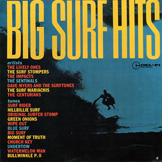 Lively Ones, The Impacts, The Sentinals, The Centurians, Etc. - Big Surf Hits