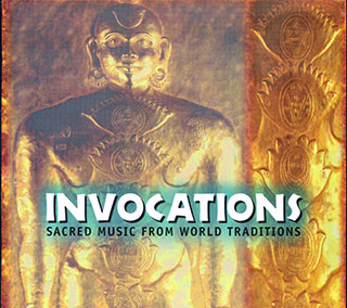 Various - Invocations: Sacred Music From World Traditions