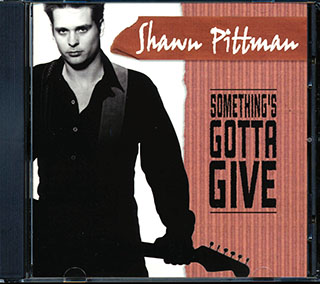 Shawn Pittman - Something's Gotta Give