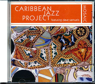 Caribbean Jazz Project, Dave Samuels - Mosiac