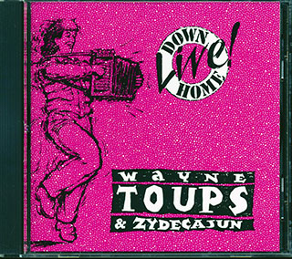 Wayne Toups & Zydecajun - Down Home Live!