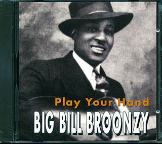 Big Bill Broonzy - Play Your Hand