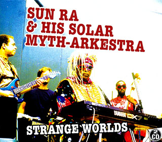 Sun Ra & His Solar Myth-Arkestra - Strange Worlds