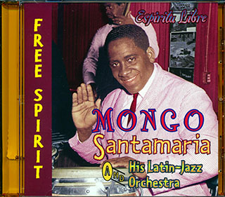 Mongo Santamaria & His Latin-Jazz Orchestra - Free Spirit (Espiritu Libre)