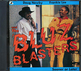 Doug Newby, Frankie Lee & The Bluz Blasters - Sooner Or Later