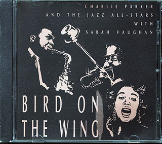 Charlie Parker & The Jazz All Stars With Sarah Vaughan - Bird On The Wing