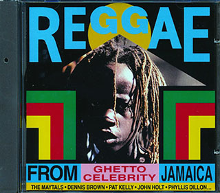 Alton Ellis, Tommy McCook, Toots & The Maytals, The Ethiopians, Jr. Byles, Gregory Isaacs, Etc. - Reggae From Jamaica: Ghetto Celebrity
