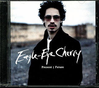 Eagle-Eye Cherry - Present / Future