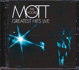 Mott The Hoople - Greatest Hits Live