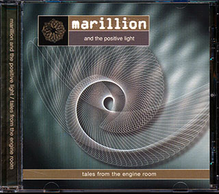 Marillion & The Positive Light - Tales From The Engine Room