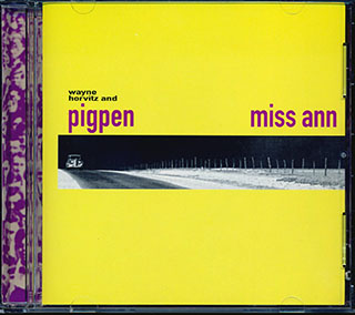 Wayne Horvitz & Pigpen - Miss Ann