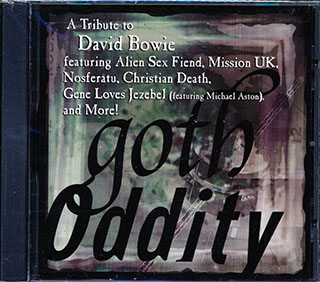 Alien Sex Fiend, The Mission, Christian Death, Nosferatu, Etc. - Goth Oddity: A Tribute To David Bowie