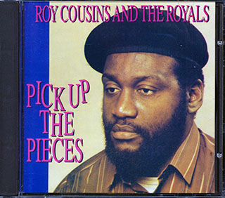 Roy Cousins & The Royals - Pick Up The Pieces