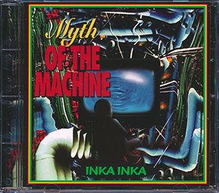 Inka Inka - Myth Of The Machine