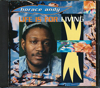 Horace Andy - Life Is For Living