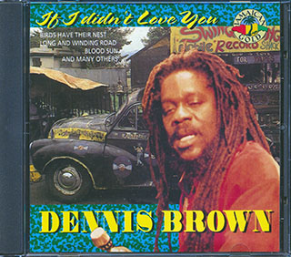 Dennis Brown - If I Didn't Love You