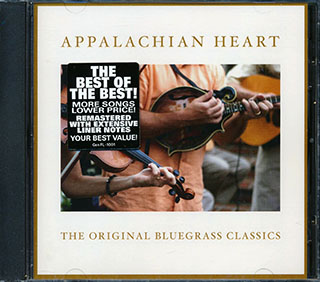 Green Bailey, Byron Parker & His Mountaineers, Ray Belcher & The Kentucky Ridgerunners, Etc. - Appalachian Heart: The Original Bluegrass Classics
