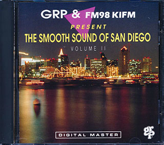Spyro Gyra, Lee Ritenour, BB King, The Rippingtons, Etc. - GRP & FM98 KIFM Present The Smooth Sound Of San Diego Volume 11