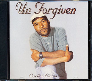 Carlton Livingston - Unforgiven