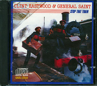 Clint Eastwood & General Saint - Stop That Train