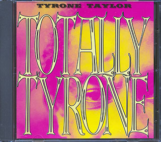 Tyrone Taylor - Totally Tyrone
