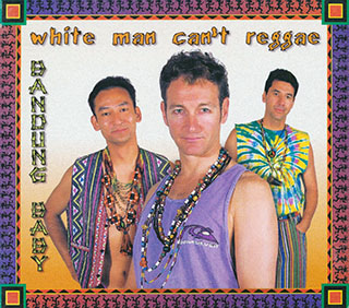 White Man Can't Reggae - Bandung Baby