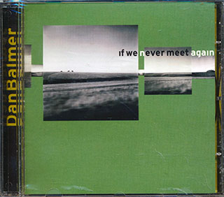 Dan Balmer - If We Never Meet Again