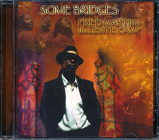 Fred Martin & The Levite Camp - Some Bridges